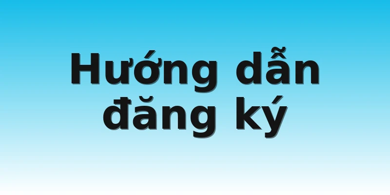 Hướng dẫn đăng ký